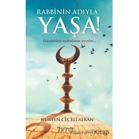 Rabbinin Adıyla Yaşa! - Nurten Ceceli Alkan - Nito Kitap