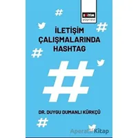 İletişim Çalışmalarında Hashtag - Duygu Dumanlı Kürkçü - Eğitim Yayınevi - Bilimsel Eserler
