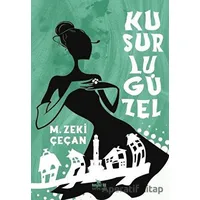 Kusurlu Güzel - M. Zeki Çeçan - Beyaz Fil Yayınları