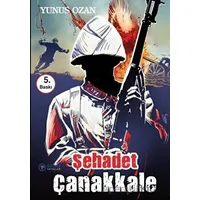 Şehadet Çanakkale - Yunus Ozan - Gülbey Yayınları