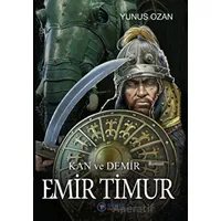 Emir Timur - Kan ve Demir - Yunus Ozan - Gülbey Yayınları