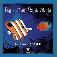 Batık Gemi Balık Okulu - Gülümser Şimşek - Varyant Yayıncılık