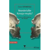 Neandertaller Konuşur muydu? - Caner Kerimoğlu - Varyant Yayıncılık