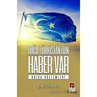 Doğu Türkistan’dan Haber Var - Mehmet Levent Kaya - Alka Yayınevi