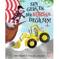 Sen Gerçek Bir Korsan Değilsin - Ruth Quayle - Timaş Çocuk