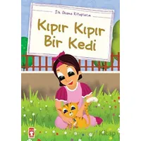Kıpır Kıpır Bir Kedi (Düz Yazılı) - Mustafa Orakçı - Timaş Çocuk