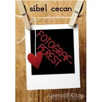 Fotoğrafperest - Sibel Cecan - Cinius Yayınları