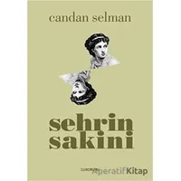 Şehrin Sakini - Candan Selman - Kafe Kültür Yayıncılık