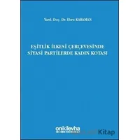 Eşitlik İlkesi Çerçevesinde Siyasi Partilerde Kadın Kotası - Ebru Karaman - On İki Levha Yayınları