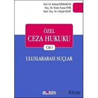 Özel Ceza Hukuku Cilt 1: Uluslararası Suçlar - Vesile Sonay Evik - On İki Levha Yayınları