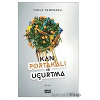 Kan Portakalı ve Uçurtma - Yunus Özmodanlı - Eşik Yayınları