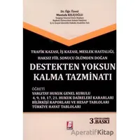 Trafik Kazası, İş Kazası, Meslek Hastalığı, Haksız Fiil Sonucu Ölümden Doğan Destekten Yoksun Kalma