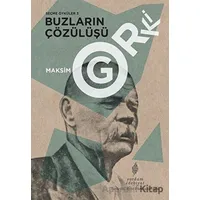 Buzların Çözülüşü - Seçme Öyküler 3 - Maksim Gorki - Yordam Edebiyat