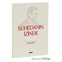 Şühedanın İzinde - Yahya Bakır - Değişim Yayınları