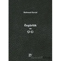 Özgürlük ve Çi-Çi - Mehmet Kartal - Ey Yayınları