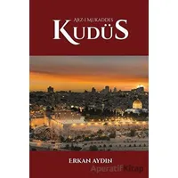 Arz-ı Mukaddes Kudüs - Erkan Aydın - Çığır Yayınları