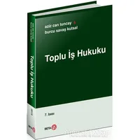 Toplu İş Hukuku - Yeliz Bozkurt Gümrükçüoğlu - Beta Yayınevi