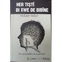 Her Tişti Di Xwe De Bibine - Abdullah Babat - Aram Yayınları