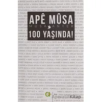 Ape Musa 100 Yaşında! - Musa Anter - Aram Yayınları