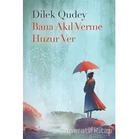 Bana Akıl Verme Huzur Ver - Dilek Qudey - Cinius Yayınları