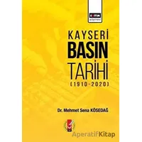 Kayseri Basın Tarihi (1910-2020) - Mehmet Sena Kösedağ - Eğitim Yayınevi - Bilimsel Eserler