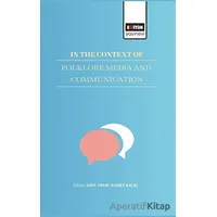 In The Context Of Folklore Media And Communication - Kolektif - Eğitim Yayınevi - Bilimsel Eserler