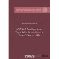 6750 Sayılı Ticari İşlemlerde Taşınır Rehni Kanunu Uyarınca Temerrüt Sonrası Haklar