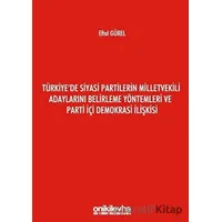 Türkiyede Siyasi Partilerin Milletvekili Adaylarını Belirleme Yöntemleri ve Parti İçi Demokrasi İliş