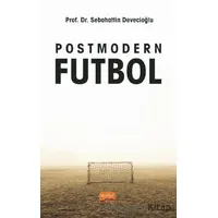 Postmodern Futbol - Sebahattin Devecioğlu - Nobel Bilimsel Eserler