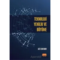 Teknoloji, Yenilik ve Büyüme - Aziz Dayanır - Nobel Bilimsel Eserler
