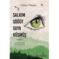 Salkım Söğüt Suya Küsmüş - Fatma Pekşen - Otantik Kitap