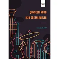 C¸oksesli Koro I·çin Du¨zenlemeler - Dilara Gözde Araz - Eğitim Yayınevi - Bilimsel Eserler