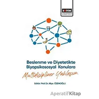 Beslenme ve Diyetetikte Biyopsikososyal Konulara Multidisipliner Yaklaşım