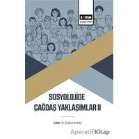 Sosyolojide Çağdaş Yaklaşımlar II - İbrahim Akkaş - Eğitim Yayınevi - Bilimsel Eserler