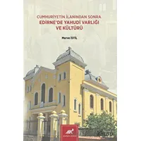 Cumhuriyetin İlanından Sonra Edirnede Yahudi Varlığı ve Kültürü