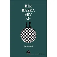 Bir Başka Sev - 2 - Dr. Bhakti - Elpis Yayınları