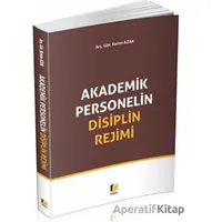 Akademik Personelin Disiplin Rejimi - Kerim Azak - Adalet Yayınevi