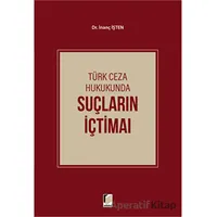 Türk Ceza Hukukunda Suçların İçtimaı - İnanç İşten - Adalet Yayınevi