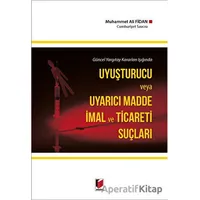 Uyuşturucu ve Uyarıcı Madde İmal ve Ticareti Suçları - Muhammet Ali Fidan - Adalet Yayınevi