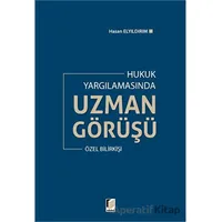 Hukuk Yargılamasında Uzman Görüşü - Hasan Elyıldırım - Adalet Yayınevi
