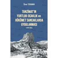 Tanzimat’ın Yurtluk-Ocaklık ve Hükümet Sancaklarda Uygulanması - Ömer Toraman - Yeditepe Akademi