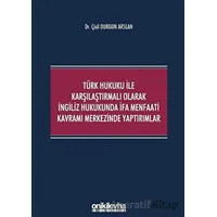 Türk Hukuku ile Karşılaştırmalı Olarak İngiliz Hukukunda İfa Menfaati Kavramı Merkezinde Yaptırımlar