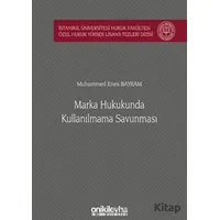 Marka Hukukunda Kullanılmama Savunması İstanbul Üniversitesi Hukuk Fakültesi Özel Hukuk Yüksek Lisan