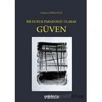 Bir Hukuk Paradoksu Olarak Güven - Gökçe Çataloluk - On İki Levha Yayınları