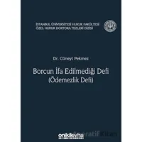 Borcun İfa Edilmediği Defi (Ödemezlik Defi) - Cüneyt Pekmez - On İki Levha Yayınları