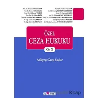 Özel Ceza Hukuku Cilt 10 - Kolektif - On İki Levha Yayınları