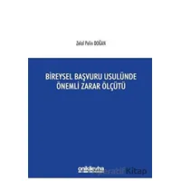 Bireysel Başvuru Usulünde Önemli Zarar Ölçütü - Zelal Pelin Doğan - On İki Levha Yayınları