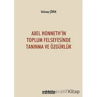 Axel Honnethin Toplum Felsefesinde Tanınma ve Özgürlük - Dolunay Çörek - On İki Levha Yayınları