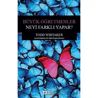 Büyük Öğretmenler Neyi Farklı Yapar? - Todd Whitaker - Pegem Akademi Yayıncılık
