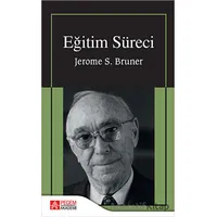 Eğitim Süreci - Jerome Bruner - Pegem Akademi Yayıncılık
